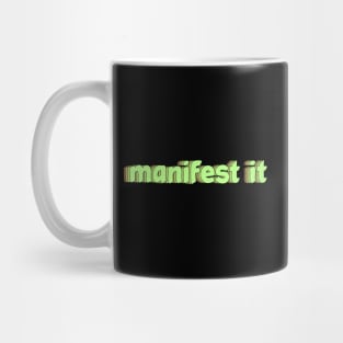 manifest it Mug